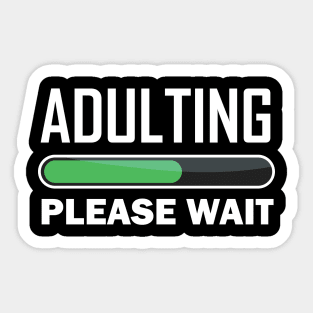 Adulting please wait Sticker